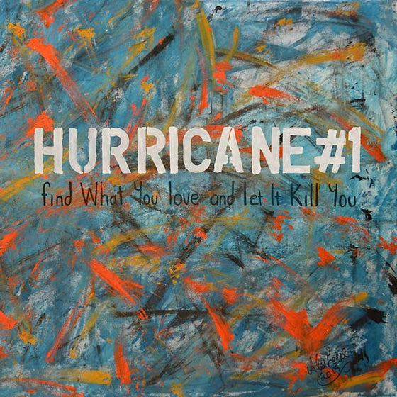 HURRICANE#1 - Find What You Love and Let It Kill You CD