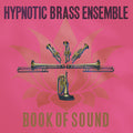 HYPNOTIC BRASS ENSEMBLE - Book Of Sound CD CD