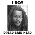 I ROY - Dread Bald Head Vinyl LP