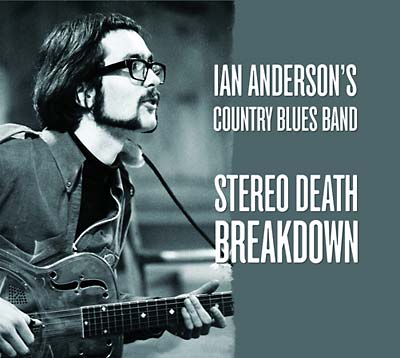 IAN ANDERSON'S COUNTRY BLUES BAND - Stereo Death Breakdown CD CD