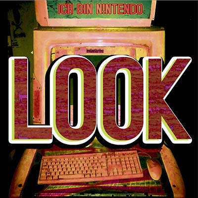 ICH BIN N!NTENDO - Look CD CD