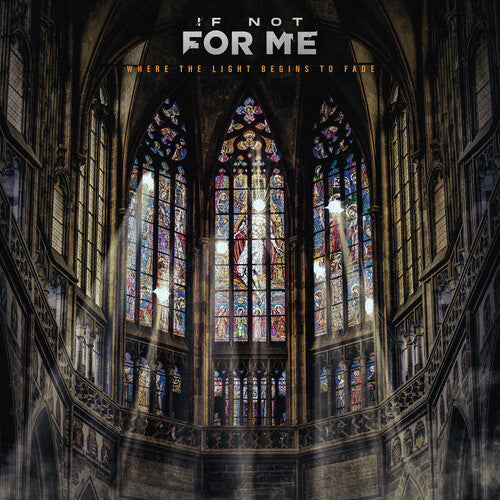 If Not For Me - Where The Light Begins To Fade [Light-Fade Cloudy Vinyl] Vinyl