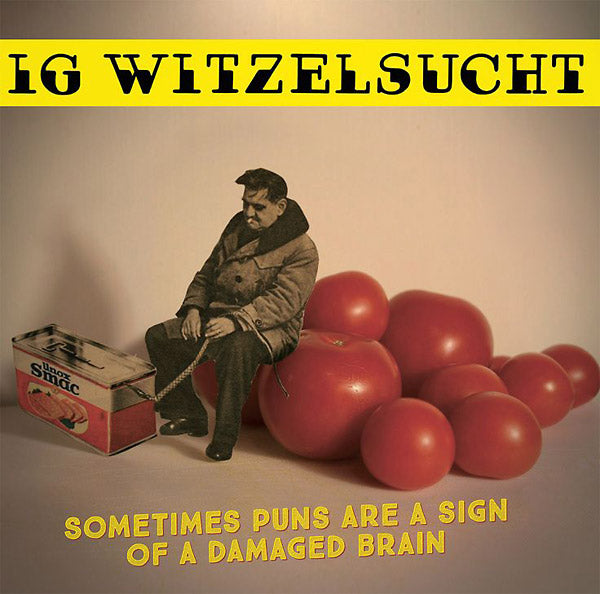 IG WITZELSUCHT - Sometimes Puns Are A Sign Of A Damaged Brain Vinyl LP