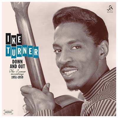 Ike Turner - Down And Out: Ike Turner Recordings 1951-1959 Vinyl LP