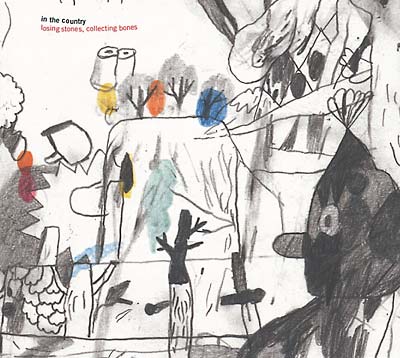 IN THE COUNTRY - Losing Stones, Collecting Bones CD CD