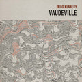 INIGO KENNEDY - Vaudeville CD CD