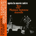 INTERCOMMUNAL FREE DANCE MUSIC ORCHESTRA - Apres La Maree Noire: Vers Une Musique Bretonne Nouvelle Vinyl LP