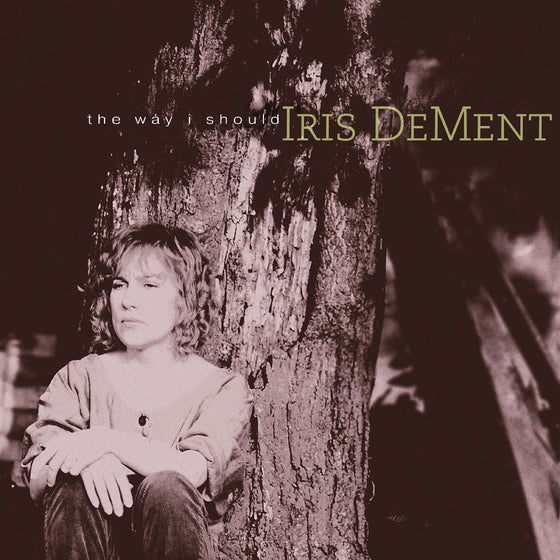Iris DeMent - The Way I Should - 30Th Anniversary Vinyl