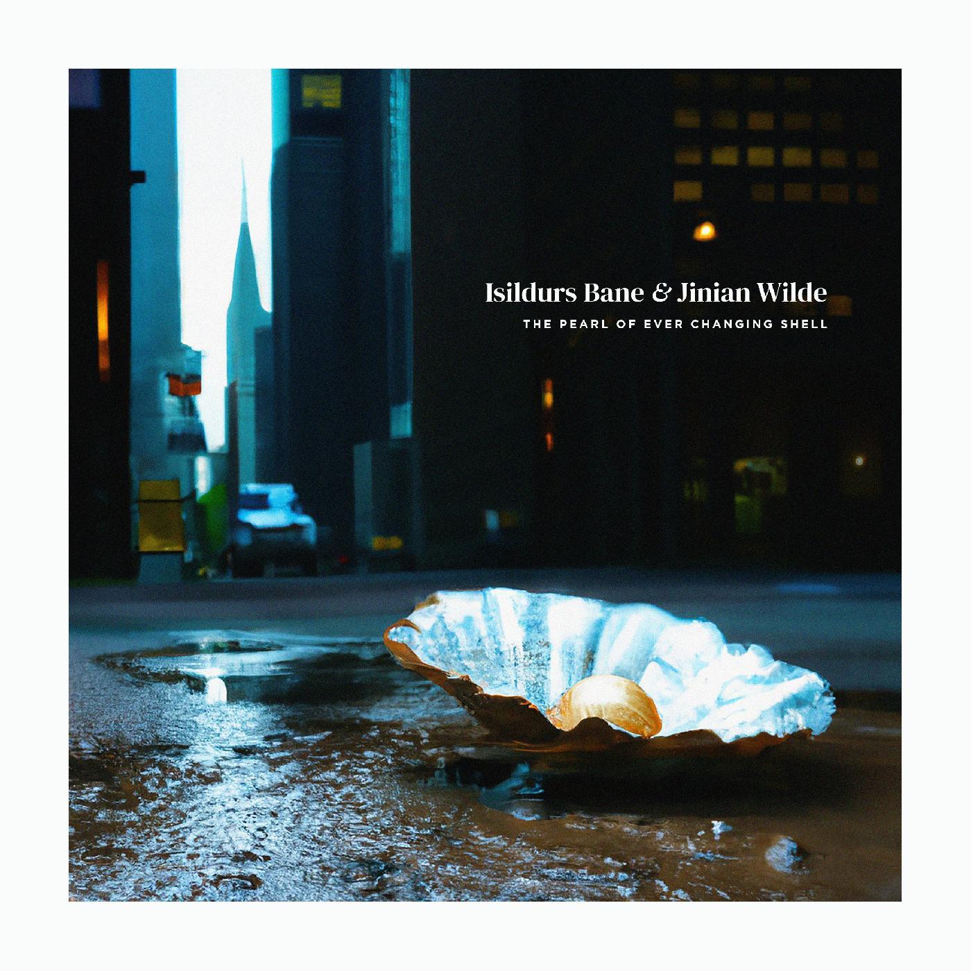 Isildurs Bane & Jinian Wilde - The Pearl of Ever Changing Shell Vinyl LP
