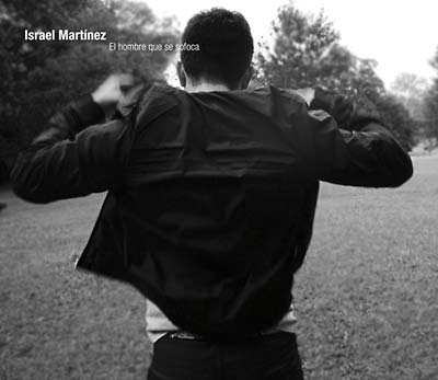 ISRAEL MARTINEZ - El Hombre Que Se Sofoca CD CD
