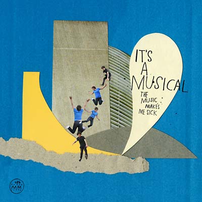 IT'S A MUSICAL - The Music Makes Me Sick CD CD