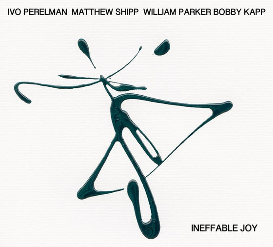 IVO PERELMAN/MATTHEW SHIPP/WILLIAM PARKER/BOBBY KA - Ineffable Joy CD