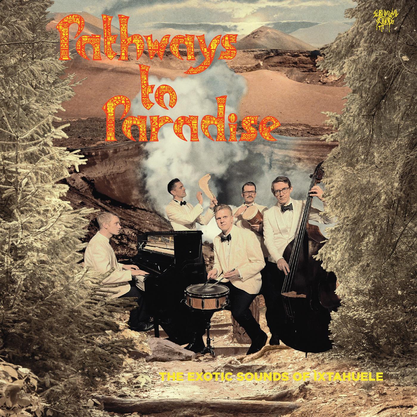 Ixtahuele - Pathways to Paradise Vinyl LP