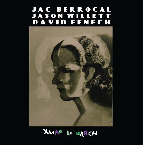 JAC BERROCAL, JASON WILLETT, DAVID FENECH - Xmas In March Vinyl LP