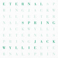 Jack Wyllie - Eternal Spring Vinyl
