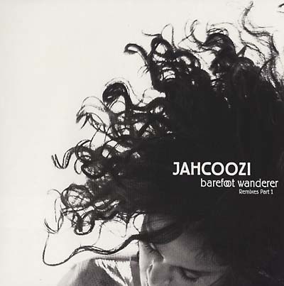 JAHCOOZI - Barefoot Wanderer Remixes Part 1 Vinyl 12"