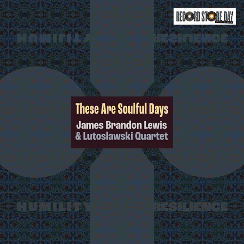 James Brandon Lewis - These Are Soulful Days [Rsd 4.18.26] Vinyl