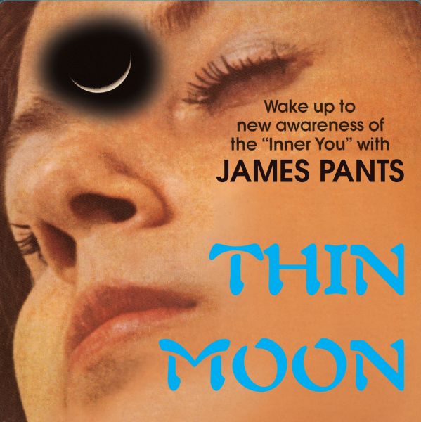James Pants - Thin Moon - 7" Vinyl 7"