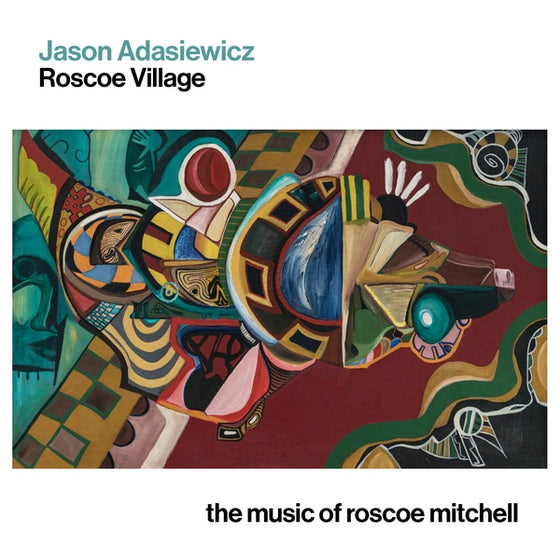 JASON ADASIEWICZ - Roscoe Village: The Music of Roscoe Mitchell CD