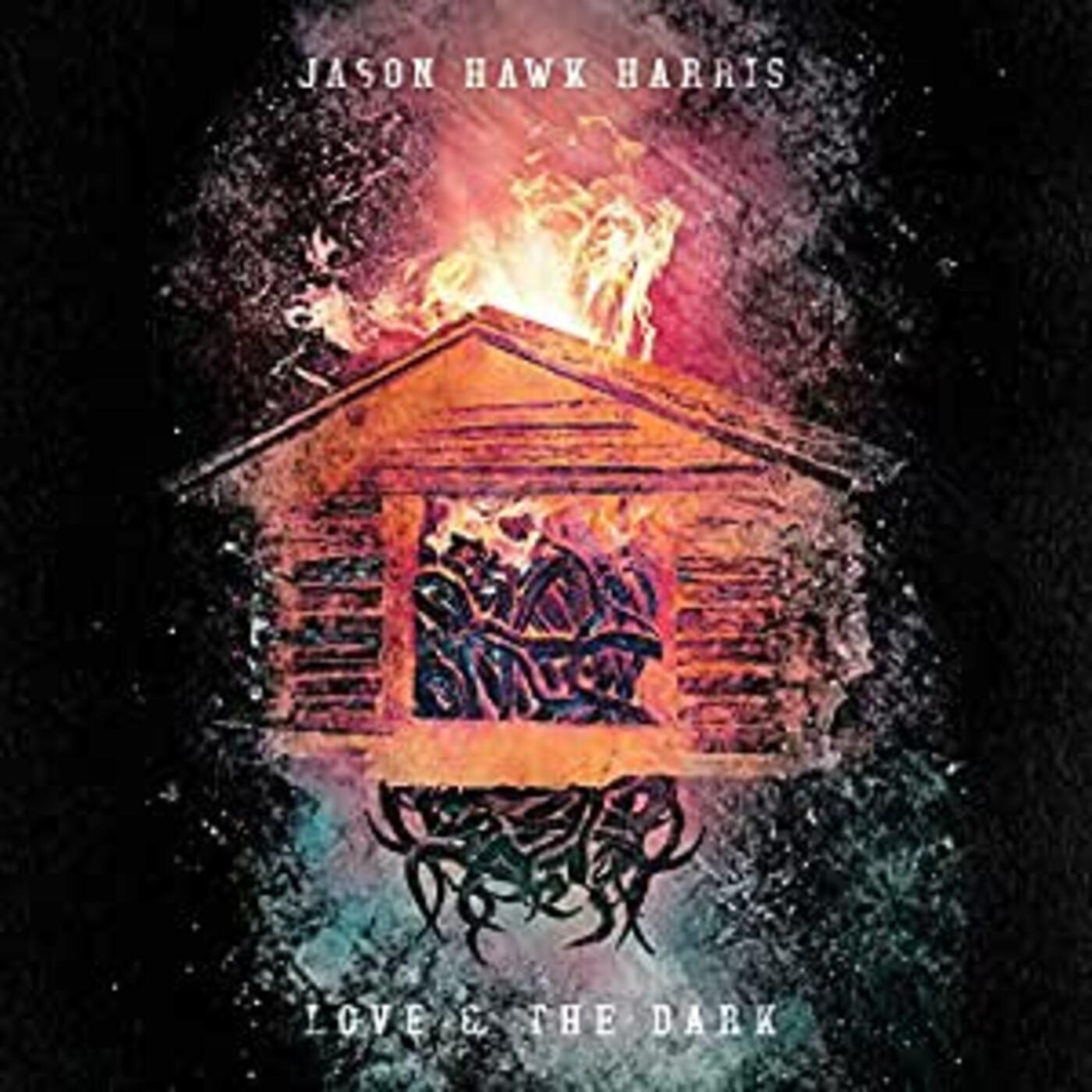 Jason Hawk Harris - Love & The Dark Vinyl LP