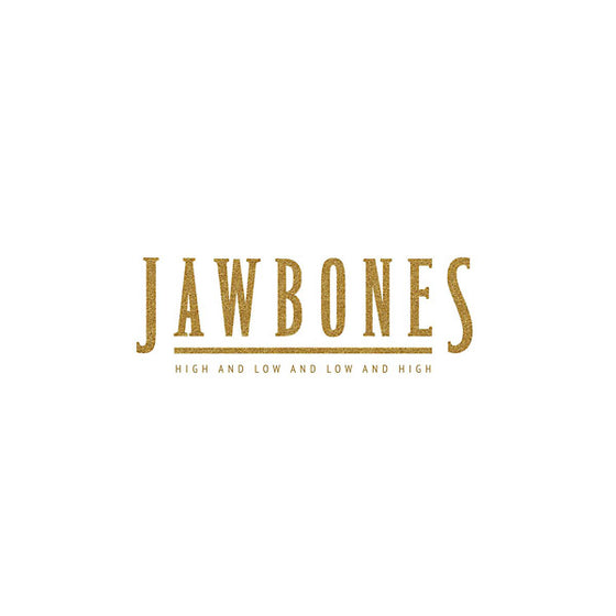 JAWBONES - High And Low And Low And High Vinyl LP