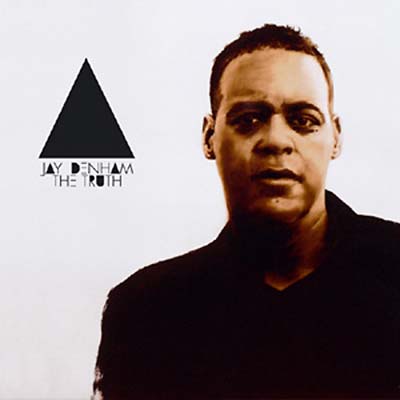 JAY DENHAM - The Truth CD
