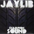 Jaylib - CHAMPION SOUND Vinyl LP
