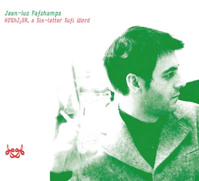JEAN-LUC FAFCHAMPS - KDGhZ2SA, A Six-Letter Sufi Word CD CD