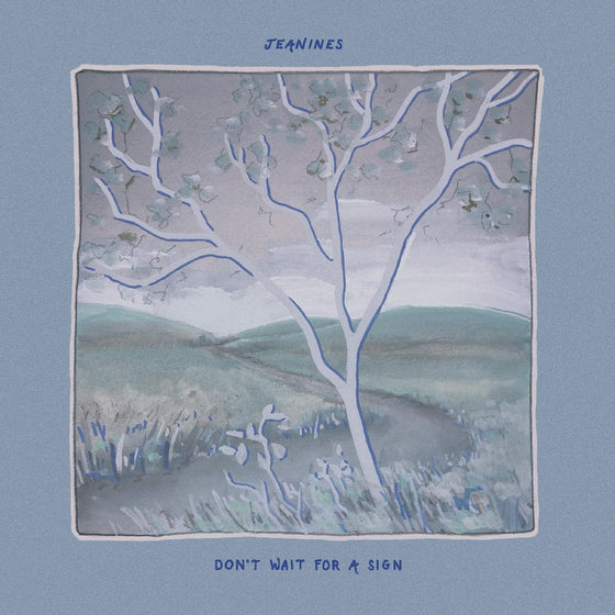 Jeanines - Don't Wait For A Sign (LIGHT BLUE VINYL) Vinyl LP Light Blue Vinyl [w/ download card]