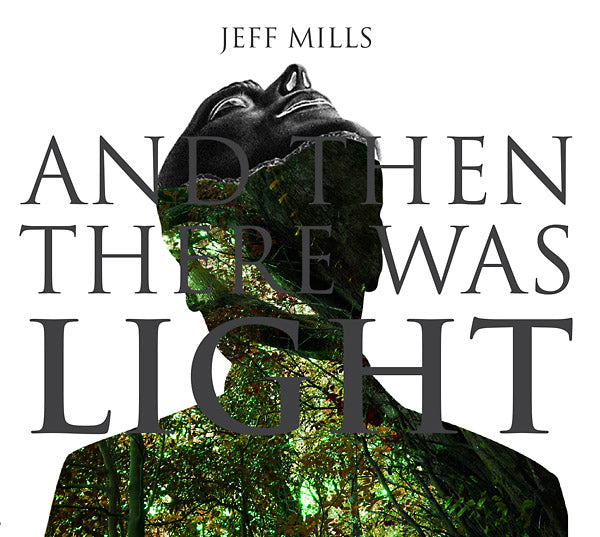 JEFF MILLS - And Then There Was Light CD CD