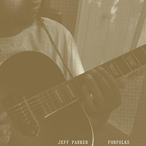 Jeff Parker - Forfolks Vinyl