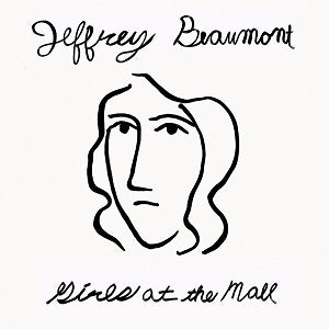 Jeffrey Beaumont - Girls At The Mall Vinyl LP