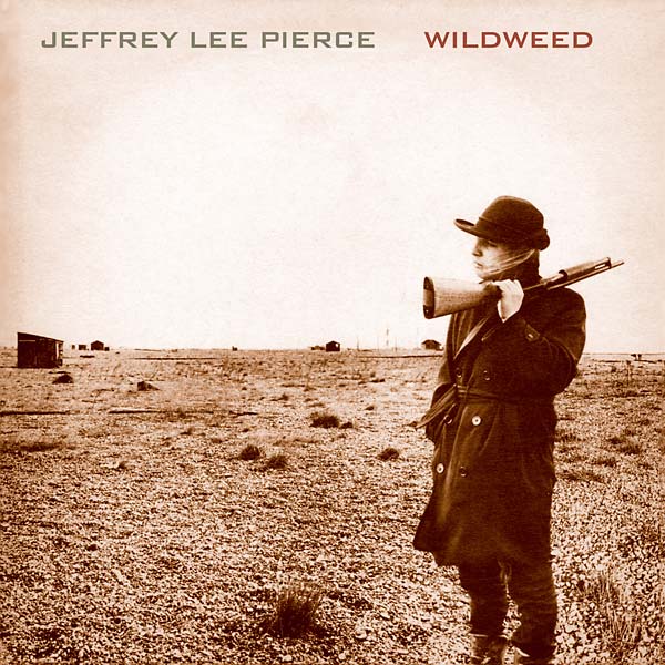 JEFFREY LEE PIERCE - Wildweed Vinyl LP