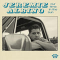 Jeremie Albino - Our Time In The Sun [LP] Vinyl