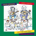Jerry Garcia & David Grisman - Not for Kids Only (Deluxe Edition) (2 Lp's) Vinyl