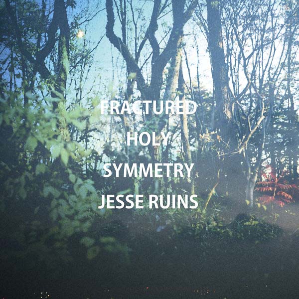 JESSE RUINS - Fractured Holy Symmetry Vinyl LP