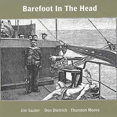 JIM SAUTER/DON DIETRICH/THURSTON MOORE - Barefoot In The Head CD CD