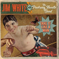 Jim White vs. The Packway Handle Band - Take It Like A Man Vinyl 1LP Gatefold