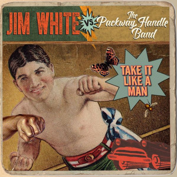 Jim White vs. The Packway Handle Band - Take It Like A Man Vinyl 1LP Gatefold