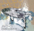 JIN CHOI - A Thousand Whales Of Love CD CD