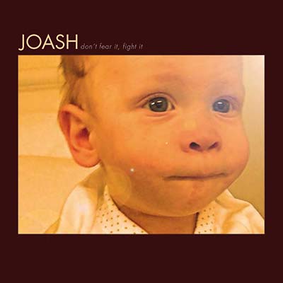 JOASH - Don't Fear It, Fight It CD