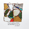 JOE MCPHEE AND FRED LONBERG-HOLM - No Time Left for Sadness CD CD