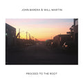 JOHN BARERA & WILL MARTIN - Proceed To The Root Vinyl 2LP