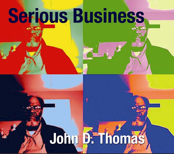 JOHN D. THOMAS - Serious Business CD CD