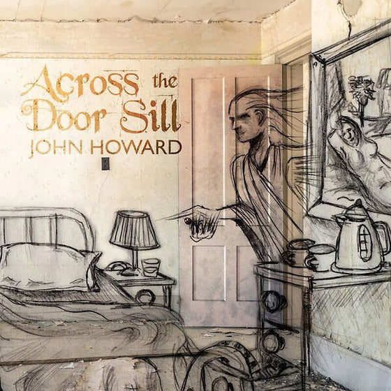 JOHN HOWARD - Across The Door Sill CD