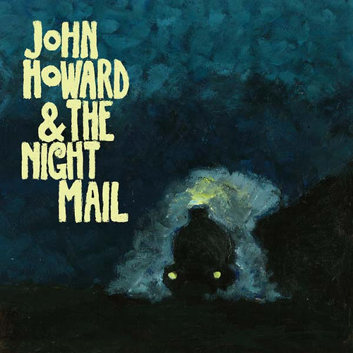 JOHN HOWARD & THE NIGHT MAIL - John Howard & The Night Mail CD CD