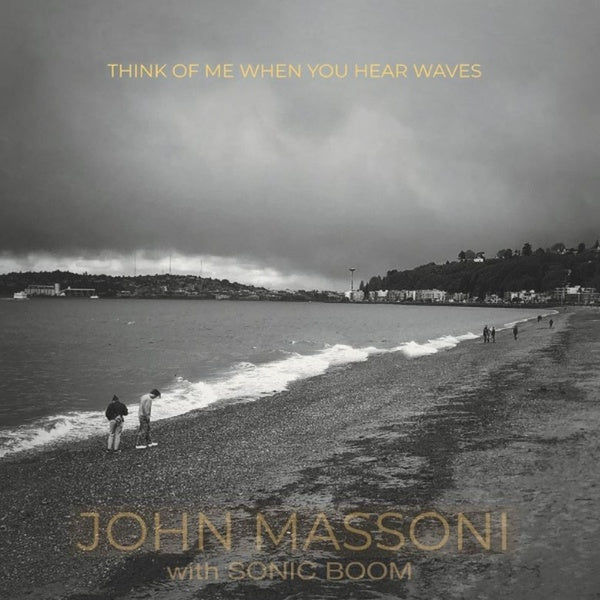 JOHN MASSONI W/ SONIC BOOM - Think Of Me When You Hear Waves Vinyl LP