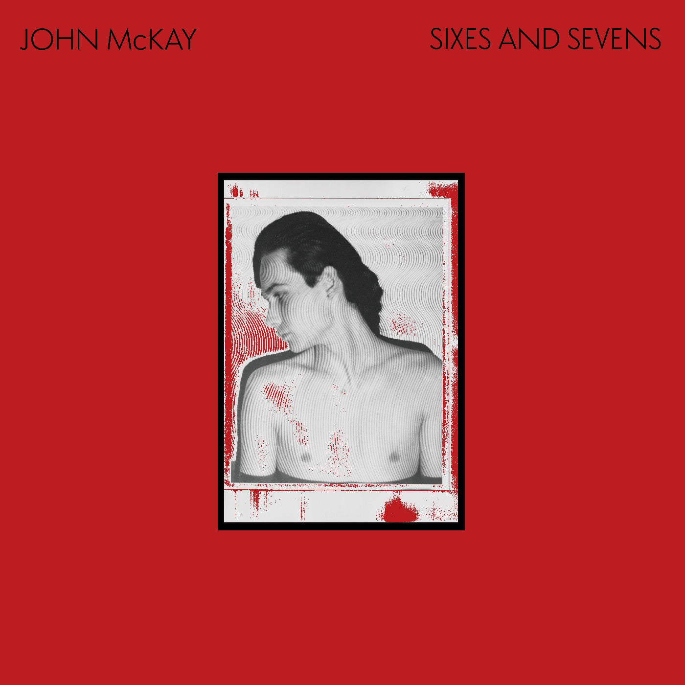 John Mckay - Sixes And Sevens CD
