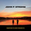 John P. Strohm - Something To Look Forward To (RED TRANSPARENT & WHITE SWIRL VINYL) Vinyl LP 180g Limited Edition Red Transparent & White Swirl Vinyl, Full-color Sleeve With Lyrics