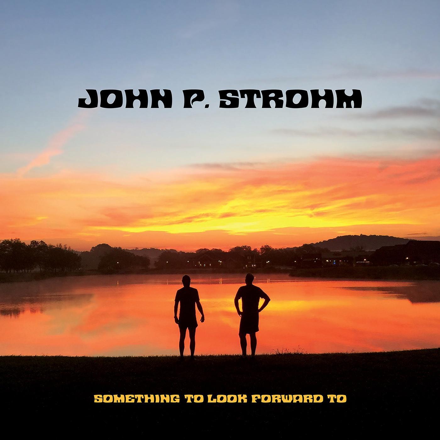 John P. Strohm - Something To Look Forward To (RED TRANSPARENT & WHITE SWIRL VINYL) Vinyl LP 180g Limited Edition Red Transparent & White Swirl Vinyl, Full-color Sleeve With Lyrics